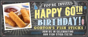 Gorton’s Seafood Happy Fish Stick-tieth Birthday! Sweepstakes