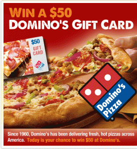 Enter to WIN a $50 Domino’s Pizza Gift Card
